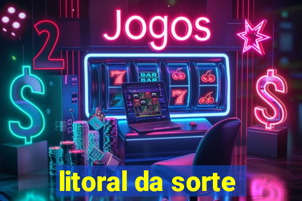 litoral da sorte